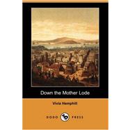 Down the Mother Lode (Dodo Press)