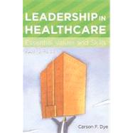 Leadership in Healthcare: Essential Values and Skills