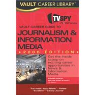 Vault Career Guide to Journalism And Information Media
