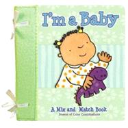 I'm a Baby : A Mix-and-Match Book