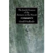 The Jewish Sources of the Sermon on the Mount