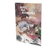 Maki Na Kamura: B-DU DU Cat. CFA Contemporary Fine Arts Berlin