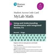 MyLab Math with Pearson eText -- 18 Week Standalone Access Card -- for Using & Understanding Mathematics A Quantitative Reasoning Approach with Integrated Review