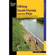 Hiking South Florida and the Keys A Guide To 39 Great Walking And Hiking Adventures