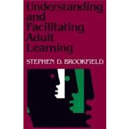 Understanding and Facilitating Adult Learning A Comprehensive Analysis of Principles and Effective Practices