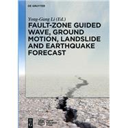 Fault-Zone Guided Wave, Ground Motion, Landslide and Earthquake Forecast