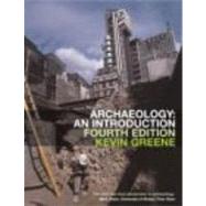 Archaeology : An Introduction: The History, Principles and Methods of Modern Archaeology