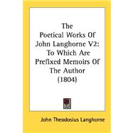 Poetical Works of John Langhorne V2 : To Which Are Prefixed Memoirs of the Author (1804)