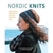 Nordic Knits 44 Beautiful Patterns to Knit and Keep You Cozy,9780760373552