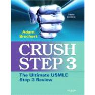 Crush Step 3 : The Ultimate USMLE Step 3 Review
