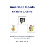 American Goods : A collection of essays of public interest on law, economics, and Sports