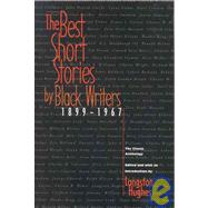 The Best Short Stories by Black Writers; the Classic Anthology from 1899 to 1967