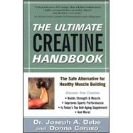 The Ultimate Creatine Handbook: The Safe Alternative for Healthy Muscle Building