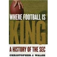 Where Football Is King A History of the SEC
