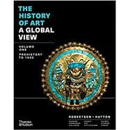 The History of Art: A Global View Prehistory to 1500, Volume 1 (with Ebook, InQuizitive, Videos, and Student Site),9780500293553