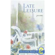 Late Leisure: Poems