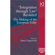 'Integration through Law' Revisited: The Making of the European Polity
