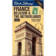 Rick Steves' France Belgium and the Netherlands 2002