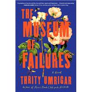 The Museum of Failures A Novel