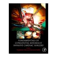 Fundamentals of Congenital Minimally Invasive Cardiac Surgery