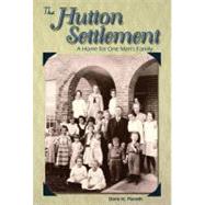 The Hutton Settlement,9780615123554