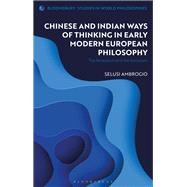 Chinese and Indian Ways of Thinking in Early Modern European Philosophy