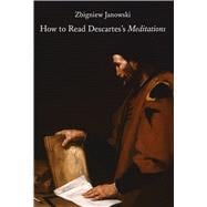 How to Read Descartes's Meditations