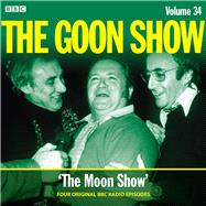 The Goon Show Volume 34: Four episodes of the anarchic BBC radio comedy