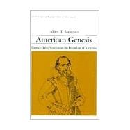 American Genesis Captain John Smith and the Founding of Virginia (Library of American Biography Series)