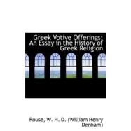 Greek Votive Offerings; An Essay in the History of Greek Religion