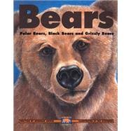 Bears Polar Bears, Black Bears and Grizzly Bears