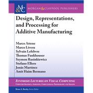 Design, Representations, and Processing for Additive Manufacturing