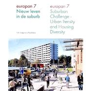 Europan 7 - Dutch Entries. Suburban Challenge : Urban Intensity and Housing Diversity