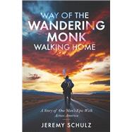 Way Of The Wandering Monk Walking Home