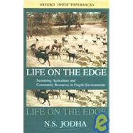 Life on the Edge Sustaining Agriculture and Community Resources in Fragile Environments