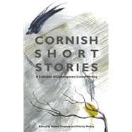 Cornish Short Stories A Collection of Contemporary Cornish Writing