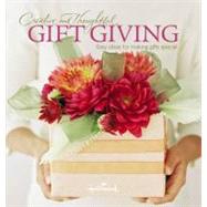 Creative and Thoughtful Gift Giving : Easy Ideas for Making Gifts Special
