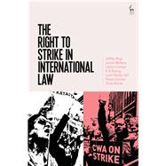 The Right to Strike in International Law