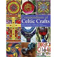 Compendium of Celtic Crafts