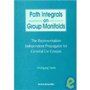 Path Integrals on Group Manifolds: the Representation Independent Propagator for General Lie Groups