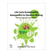 Life Cycle Sustainability Assessment for Decision-making
