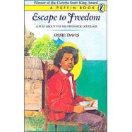 Escape to Freedom : A Play about Young Frederick Douglass