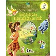 Disney Fairies: Tinker Bell and the Legend of the NeverBeast: Fawn's Field Guide: A Reusable Sticker Book