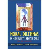 Moral Dilemmas in Community Health Care Cases and Commentaries