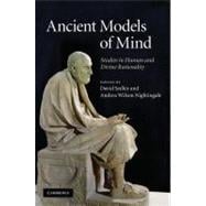 Ancient Models of Mind: Studies in Human and Divine Rationality