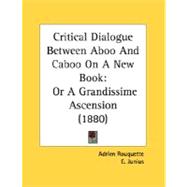 Critical Dialogue Between Aboo and Caboo on a New Book : Or A Grandissime Ascension (1880)