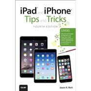 iPad and iPhone Tips and Tricks (covers iPhones and iPads running iOS 8)