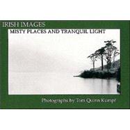 Irish Images : Misty Places and Tranquil Light