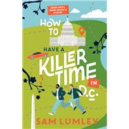 How to Have a Killer Time in DC
