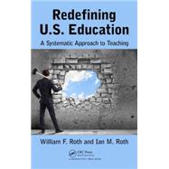 Redefining U.S. Education: A Systematic Approach to Teaching